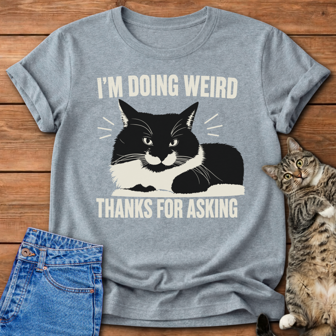 I'm Doing Weird T-Shirt