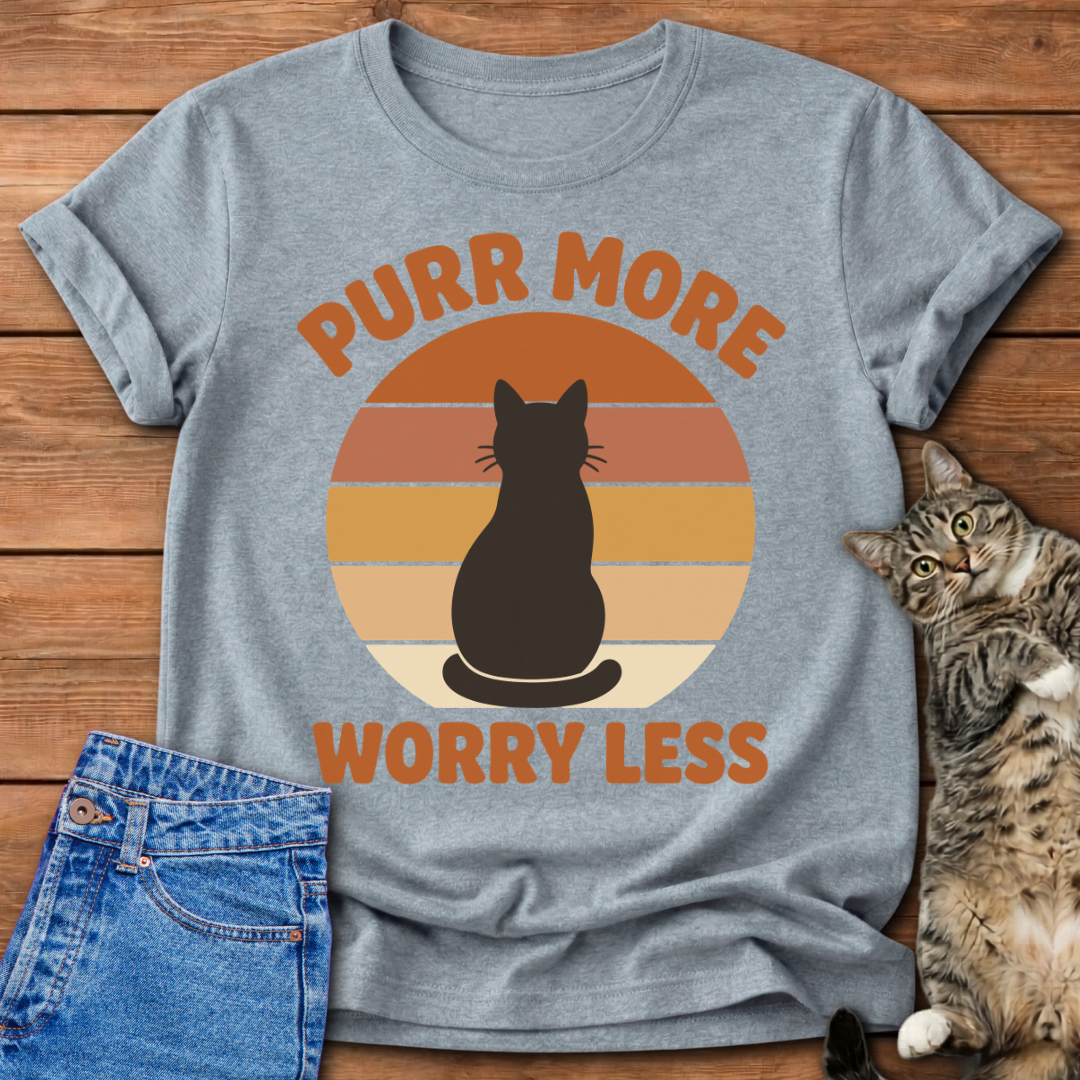Purr More Worry Less T-Shirt