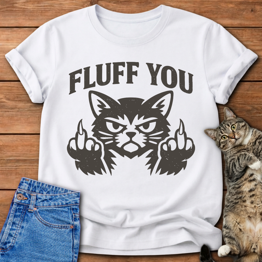 Fluff You T-Shirt