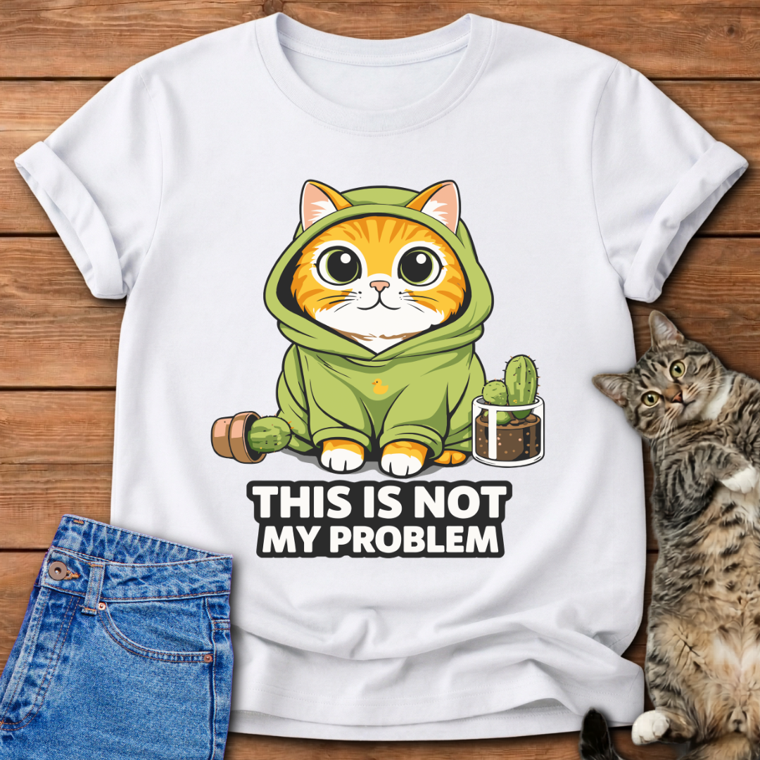 This Is Not My Problem T-Shirt