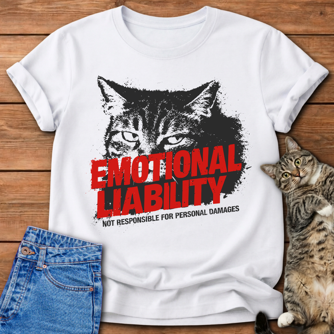 Emotional Liability Cat T-Shirt